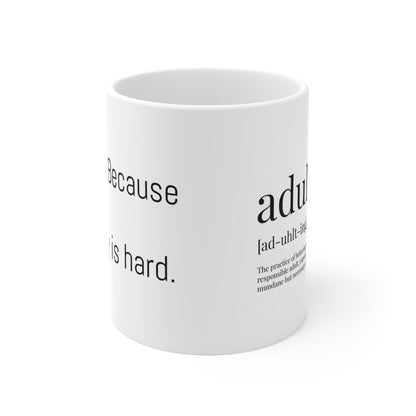 Coffee: Because Adulting is Hard Coffee Mug