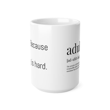 Coffee: Because Adulting is Hard Coffee Mug