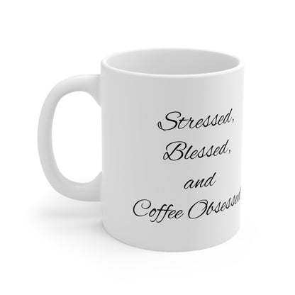 Stressed, Blessed, and Coffee Obsessed Mug