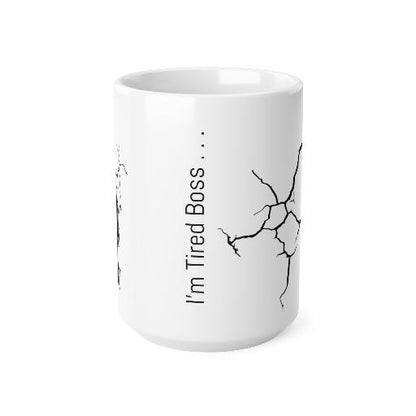 I'm Tired Boss Coffee Mug